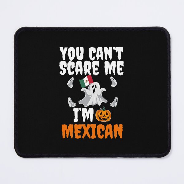 Item preview, Can't Scare Me I'm Mexican Funny Scary Mexico Halloween designed and sold by maxieleratac.