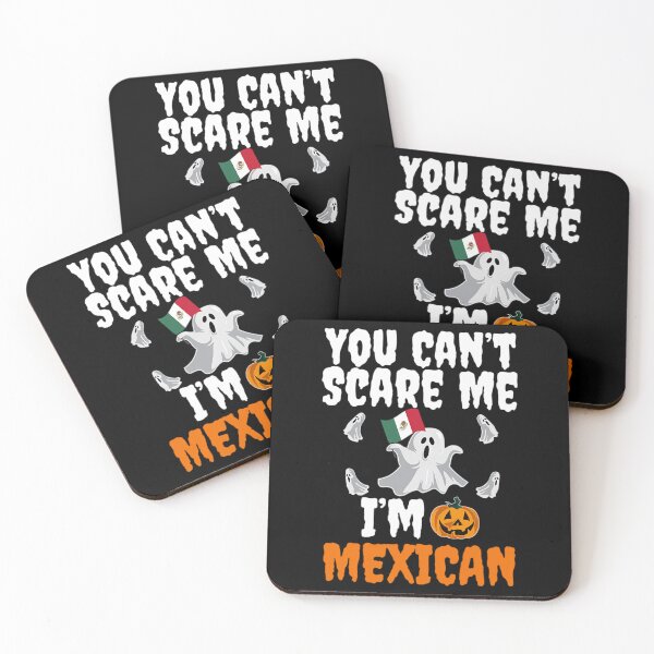 Item preview, Can't Scare Me I'm Mexican Funny Scary Mexico Halloween 		 designed and sold by maxieleratac.
