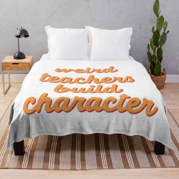 Item preview, Weird Teachers Build Character – Classroom Wisdom designed and sold by UptownMax.