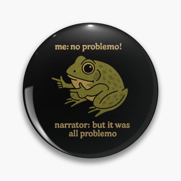 Item preview, me: no problemo!  narrator: but it was all problemo designed and sold by annaottertion.