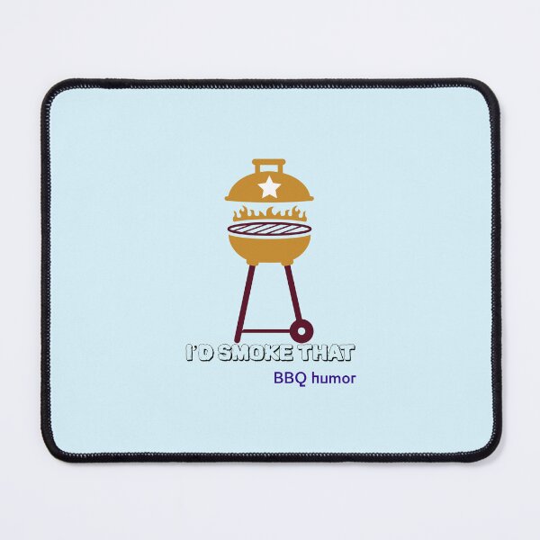 Item preview, I’d Smoke That BBQ humor - professional chef  designed and sold by TaurusC95.