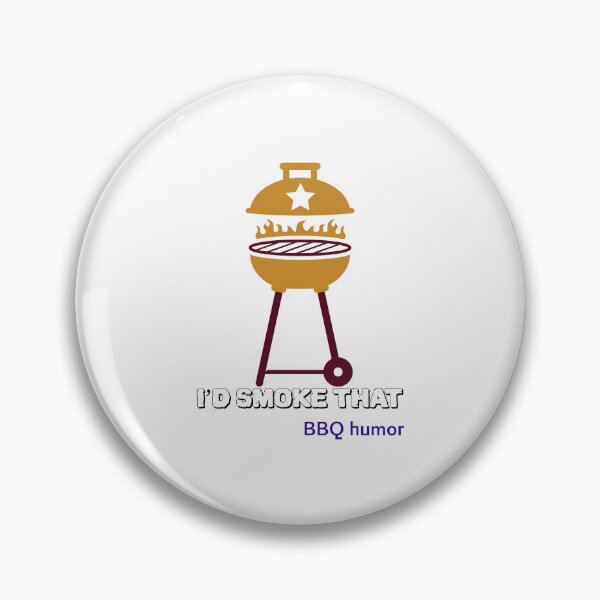 Item preview, I’d Smoke That BBQ humor - professional chef  designed and sold by TaurusC95.