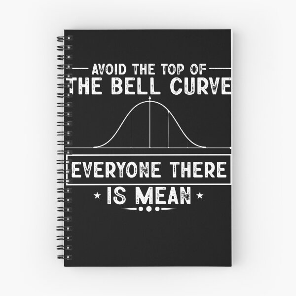 Artikelvorschau, Avoid The Top Of The Bell Curve Everyone There Is Mean entworfen und verkauft von mester26.