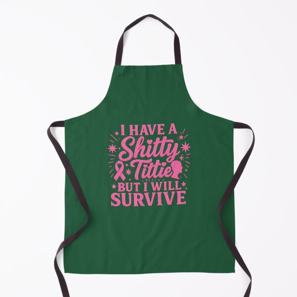 Item preview, I Have a Shitty Tittie But I Will Survive – Breast Cancer Awareness Quote designed and sold by LunaSpellStudio.