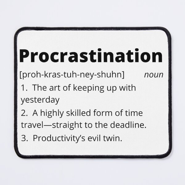 Item preview, Procrastination Definition Funny designed and sold by bruceygoosey84.