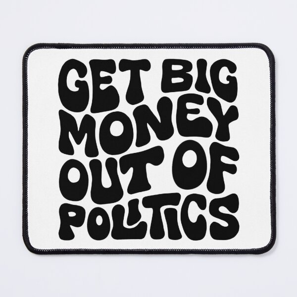 Item preview, Get Big Money Out Of Politics Word Art designed and sold by Unhinged Heather.