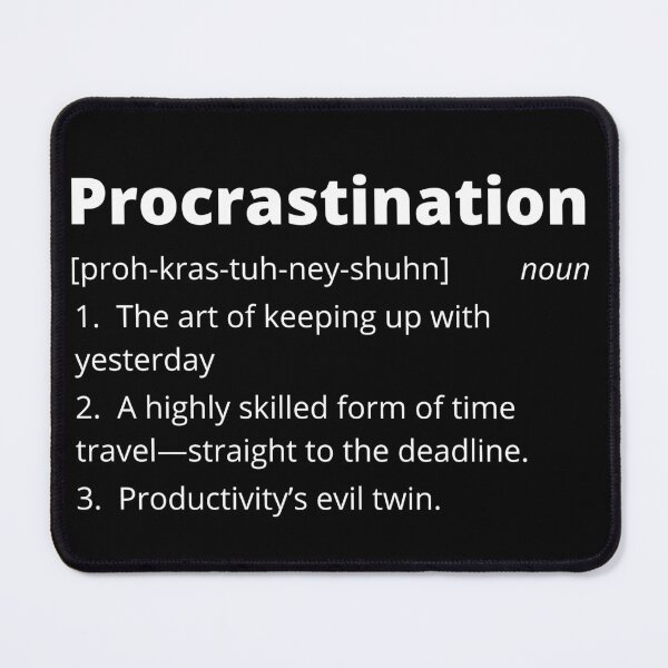 Item preview, Procrastination Definition Funny designed and sold by bruceygoosey84.