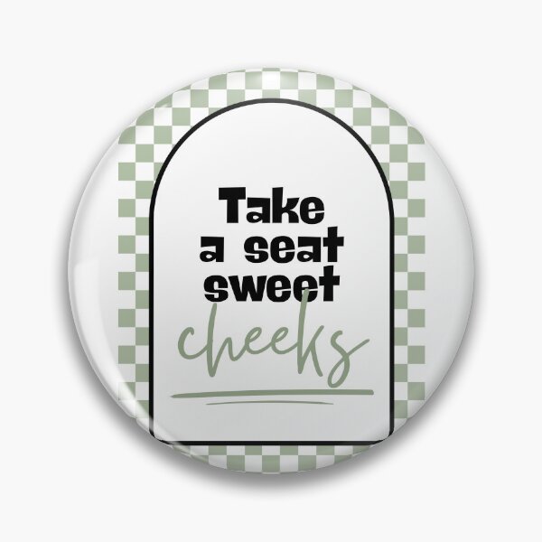 Item preview, Take a seat sweet cheeks in sage green designed and sold by Dondonmart.
