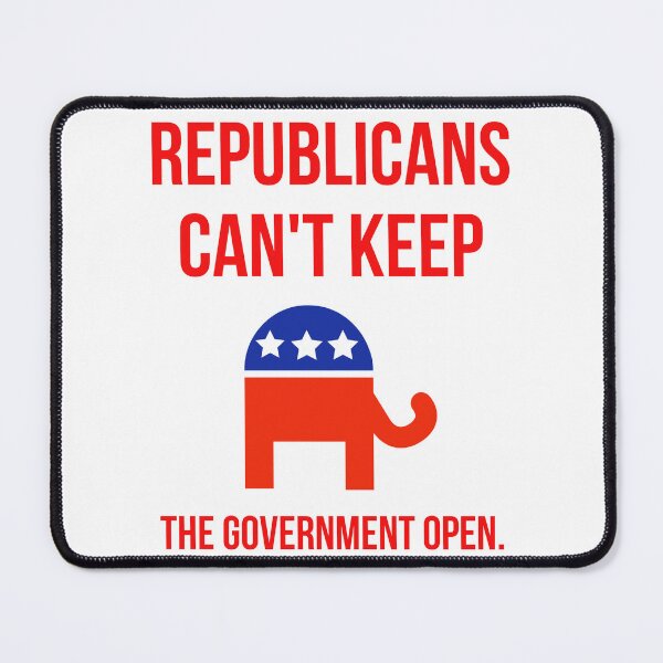 Item preview, Republicans can’t keep the government open. designed and sold by Rachel the Artist .