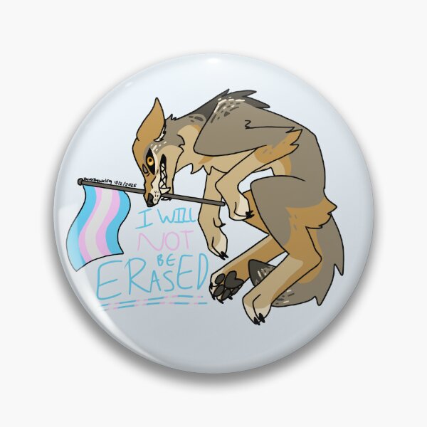 Item preview, I Will Not Be Erased Trans Coyote designed and sold by RavenTheWolf9.