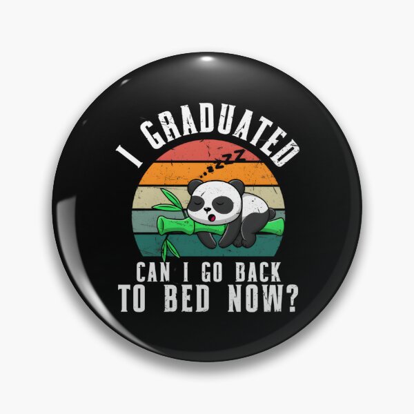 Item preview, Graduated Can Go Back Bed Now Graduation Panda Sleeg designed and sold by aqnkkalw83.