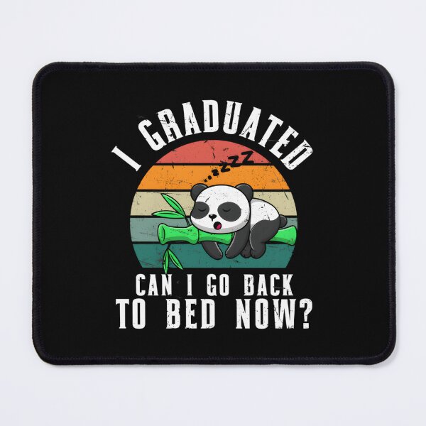 Item preview, Graduated Can Go Back Bed Now Graduation Panda Sleeg designed and sold by aqnkkalw83.