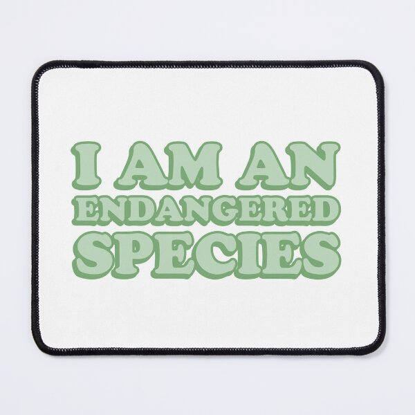 Item preview, I am an endangered species designed and sold by wordswithfonts.