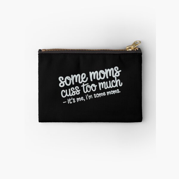 Item preview, Some Moms Cuss Too Much designed and sold by August4Laughs25.
