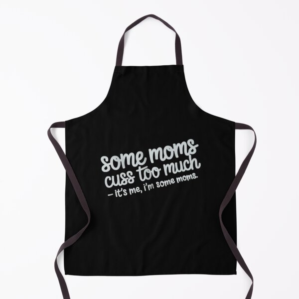 Item preview, Some Moms Cuss Too Much designed and sold by August4Laughs25.