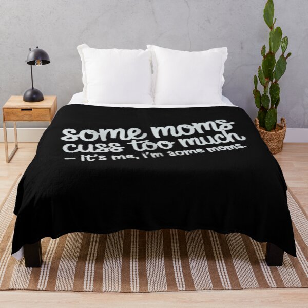 Item preview, Some Moms Cuss Too Much designed and sold by August4Laughs25.
