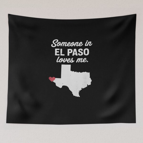 Item preview, Someone In El Paso Loves Me - El Paso Texas designed and sold by August4Laughs25.