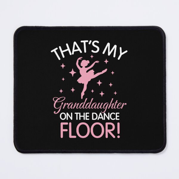 Item preview, That’s My Granddaughter On The Dance Floor designed and sold by NQArtist.