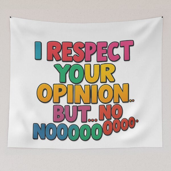 Item preview, I respect your opinion. designed and sold by PabDam.