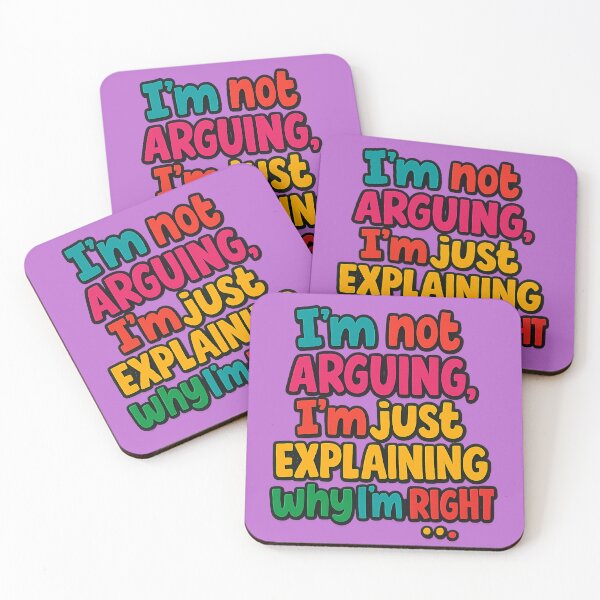 Item preview, I’m not arguing, I’m just explaining why I’m right. designed and sold by PabDam.