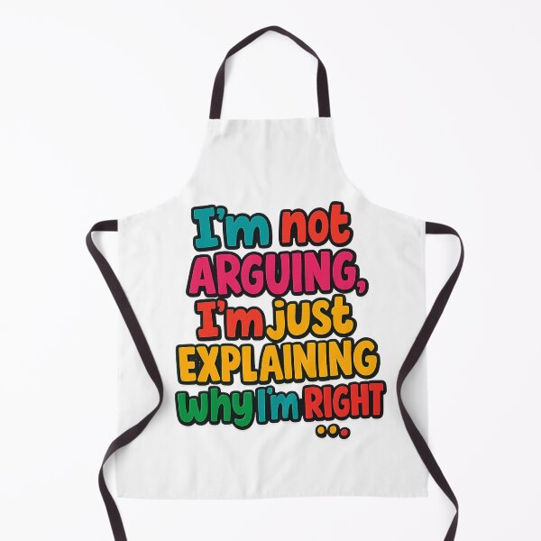 Item preview, I’m not arguing, I’m just explaining why I’m right. designed and sold by PabDam.