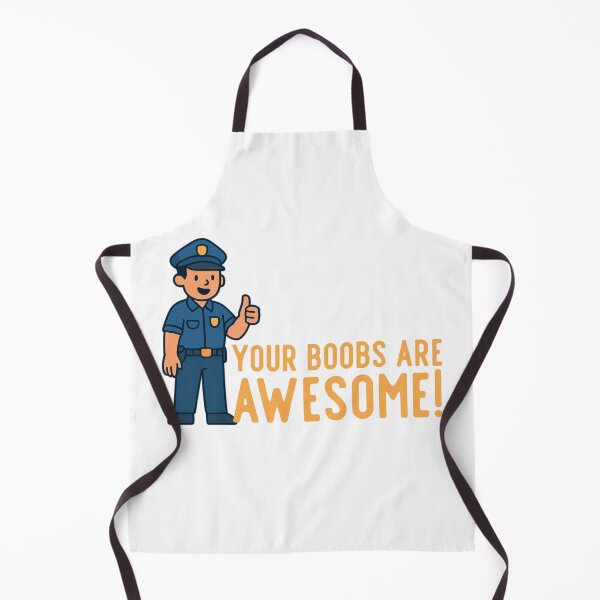Item preview, Cop Says Your Boobs Are Awesome designed and sold by UNK-Fatigues.