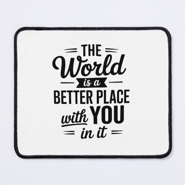 Item preview, The World Is A Better Place With You In It Mental Health designed and sold by BlackStars3Neon.