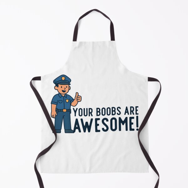 Item preview, Cop Says Your Boobs Are Awesome designed and sold by UNK-Fatigues.