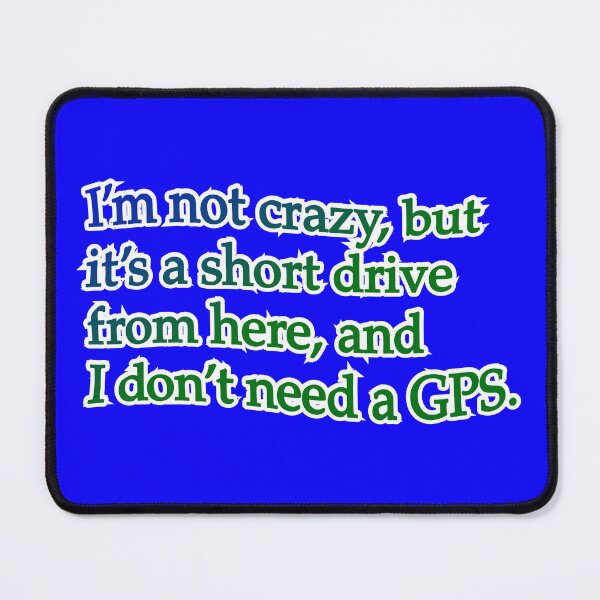 Item preview, I’m not crazy but it’s a short drive, blue and green designed and sold by mntimg.
