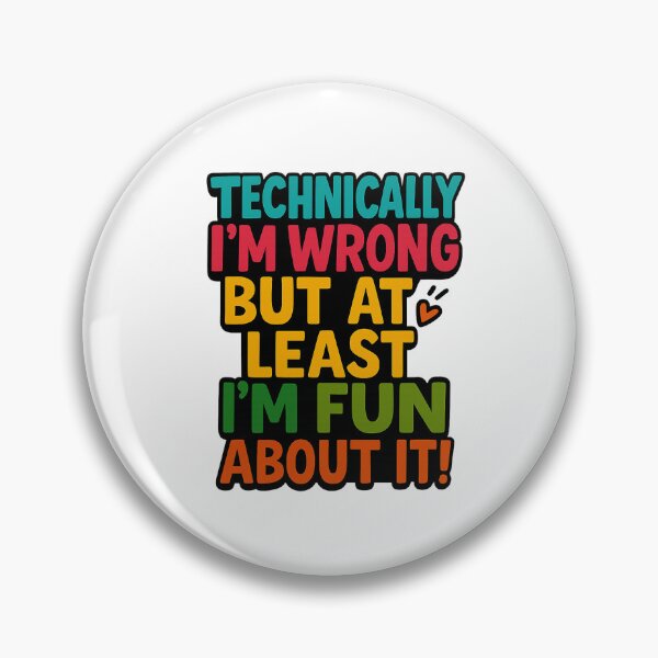 Item preview, Technically I’m wrong but at least I’m fun about it! designed and sold by PabDam.