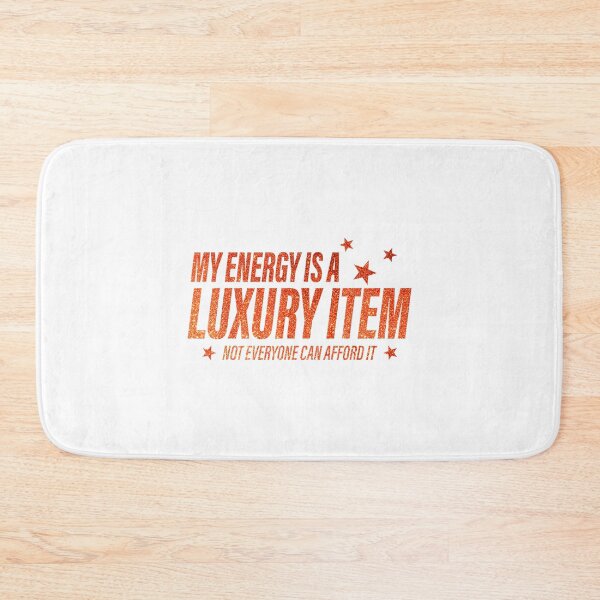 Item preview, My Energy is A Luxury Item Not Everyone Can Afford It designed and sold by Maddisonwilso.