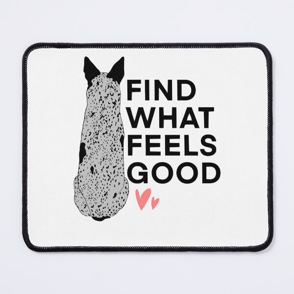Item preview, Find What Feels Good designed and sold by SamuelPaez8.