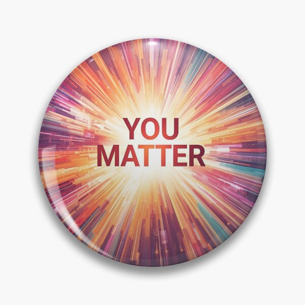 Item preview, You Matter designed and sold by GoodVibesGraphix.