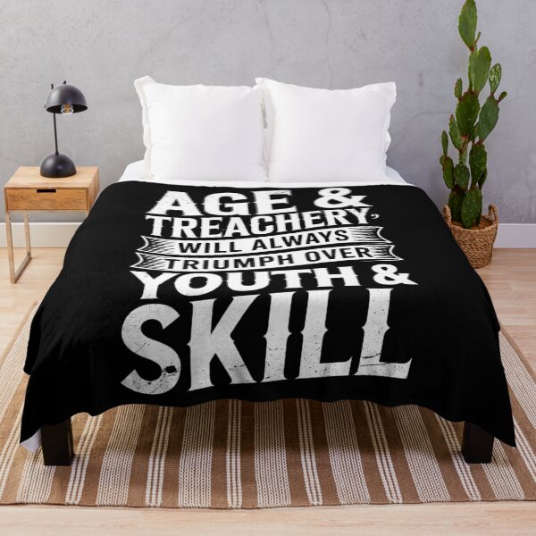 Item preview, Age & Treachery Will Always Triumph Over Youth & Skills designed and sold by TrinaEspinoza.