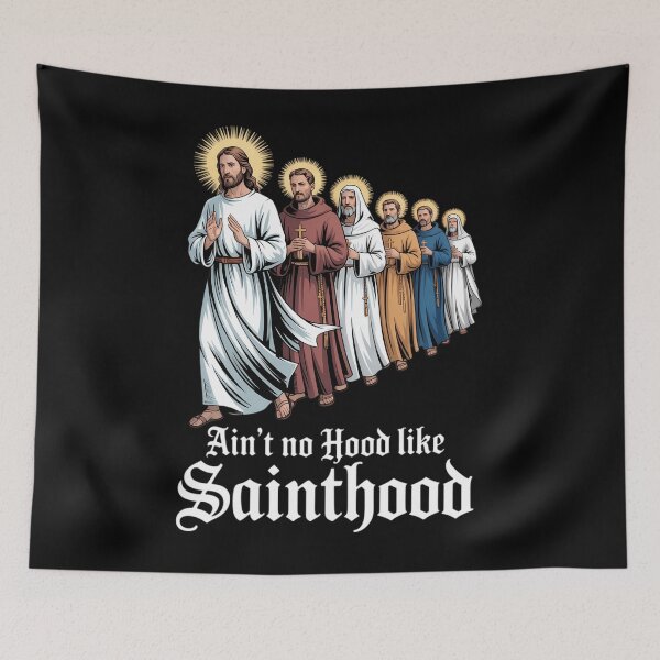Item preview, Ain't No Hood Like Saint Hood All-Saints Day Catholic designed and sold by TrinaEspinoza.