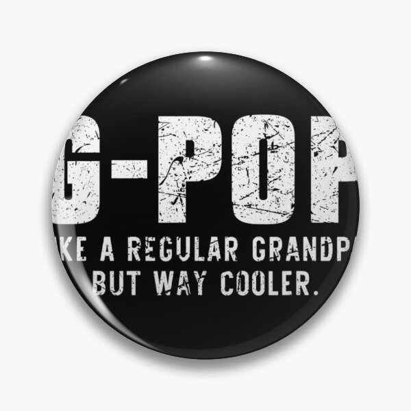 Item preview, G-Pop Like A Grandpa But Way Cooler Only Much GPop 	1	 designed and sold by bekcidowneyg.