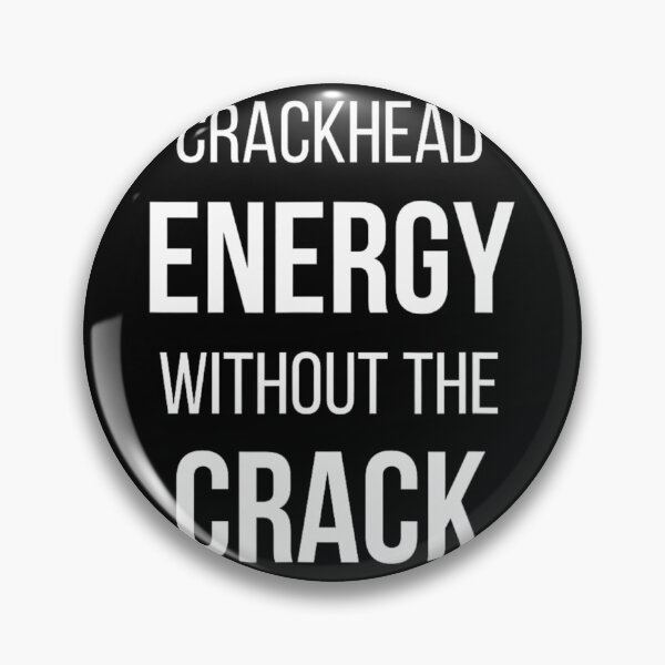 Item preview, Crackhead Energy Without The Crack Funny Design 	1	 designed and sold by meqiumranin.