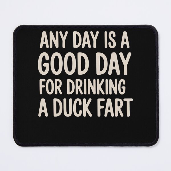 Item preview, Alaska Any Day Is A Good Day For Drinking A Duck Fart  designed and sold by papertaless.