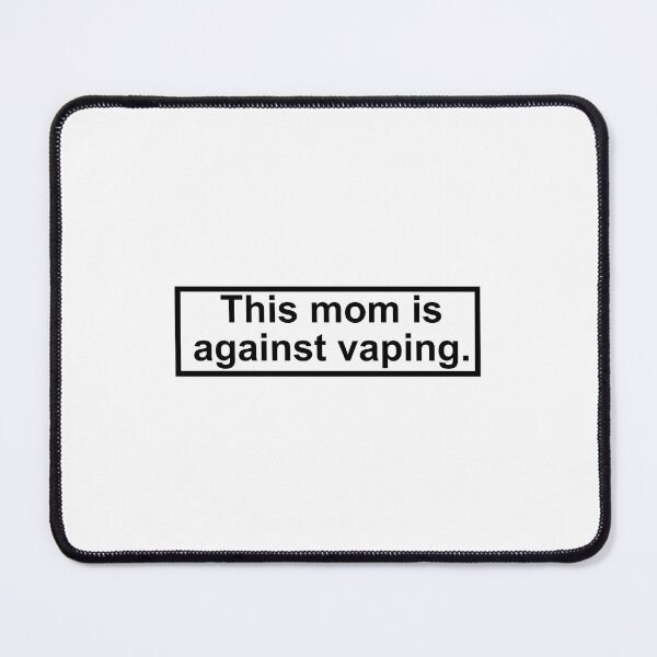 Item preview, This Mom Is Against Vaping 	 	 designed and sold by irinejnahata5.
