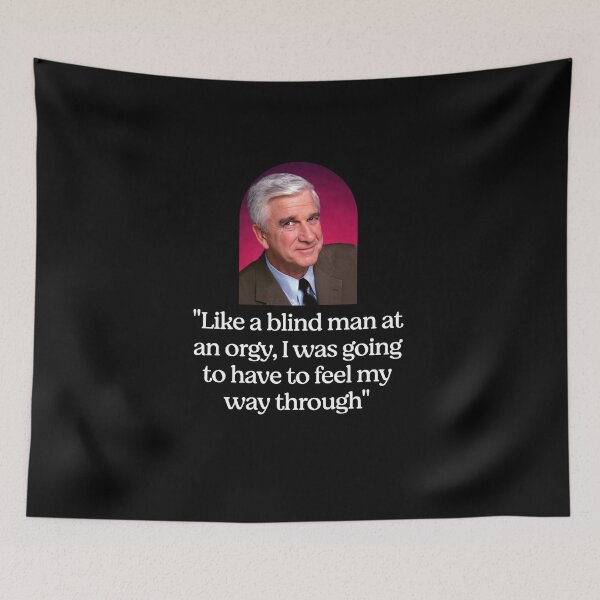 Item preview, "Like a blind man at an orgy, I was going to have to feel my way through" designed and sold by Primotees.