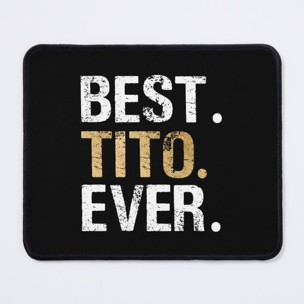 Item preview, Best Tito Ever 	 for Spanish Mexican Grandpa 		 designed and sold by toumamunuree.