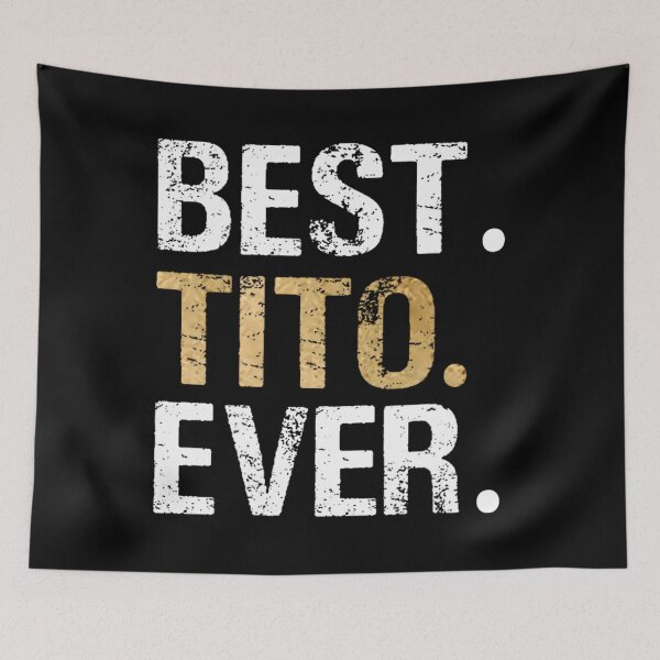 Item preview, Best Tito Ever 	 for Spanish Mexican Grandpa 		 designed and sold by toumamunuree.