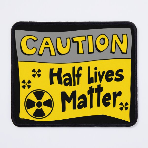 Item preview, Caution Half Lives Matter Funny Physics Humor Embroidered Atomic Warning Radiation Sign designed and sold by SkeletonsDanger.