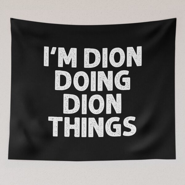 Item preview, DION 	 Doing Name Things Funny Personalized Joke 	 		 designed and sold by renceshyme.