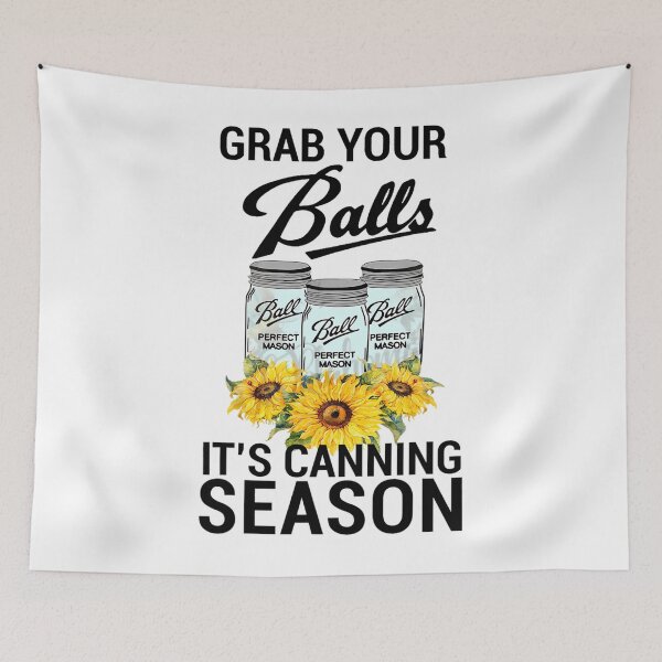 Item preview, Grab Your Balls It’s Canning Season 		 designed and sold by mqsqasemik.