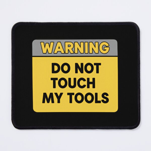 Item preview, Warning Do Not Touch My Tools Funny Saying Dad Garage Humor designed and sold by SkeletonsDanger.