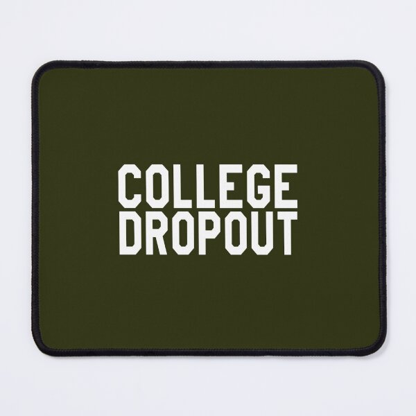 Item preview, College Dropout  designed and sold by Confettids.