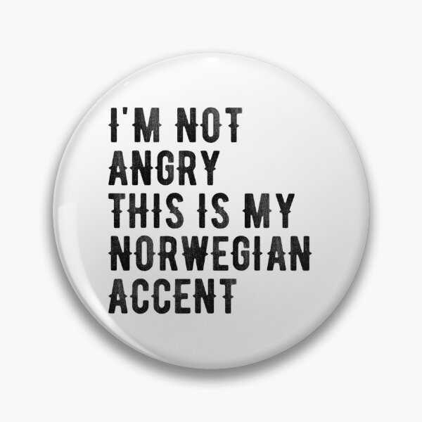 Item preview, I'm Not Angry This Is My Norwegian Accent - Funny Norway 	1	 designed and sold by oraynekonysr.