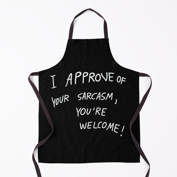 Item preview, I Approve of Your Sarcasm – Funny Sarcastic Quote designed and sold by CleanQuotes.