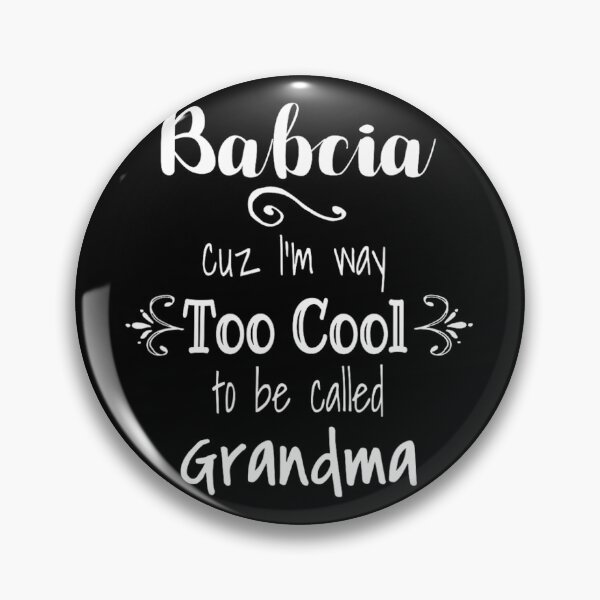 Item preview, Babcia Too Cool To Be Called Gran	 designed and sold by mazzykeohans.